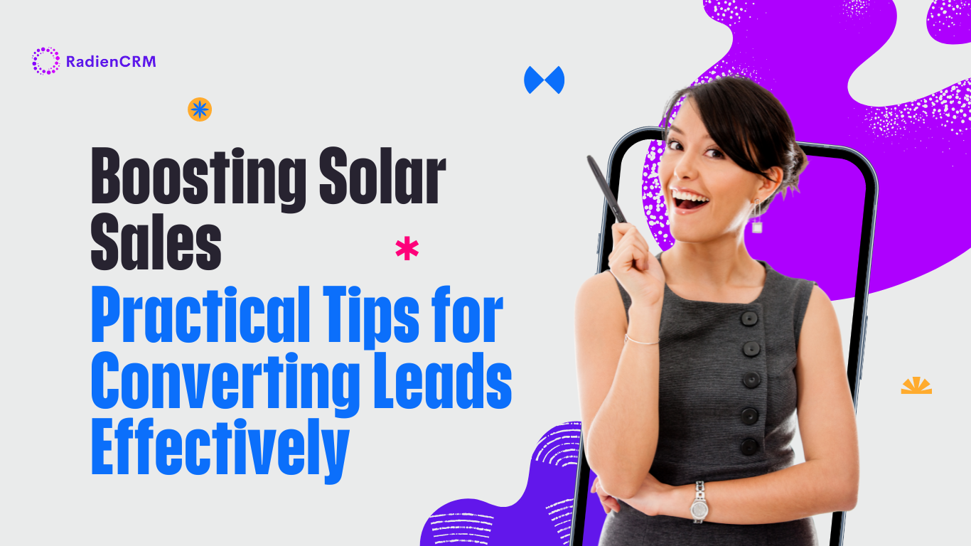 Boosting Solar Sales: Practical Tips for Converting Leads Effectively