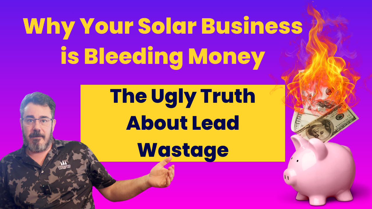 Why Your Solar Business is Bleeding Money: The Ugly Truth About Lead Wastage